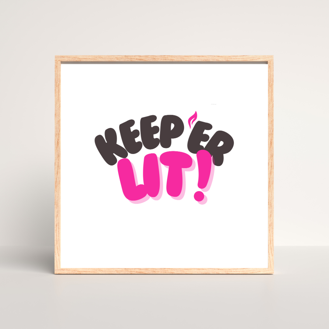 Keep ‘Er Lit – Belfast Inspired Print