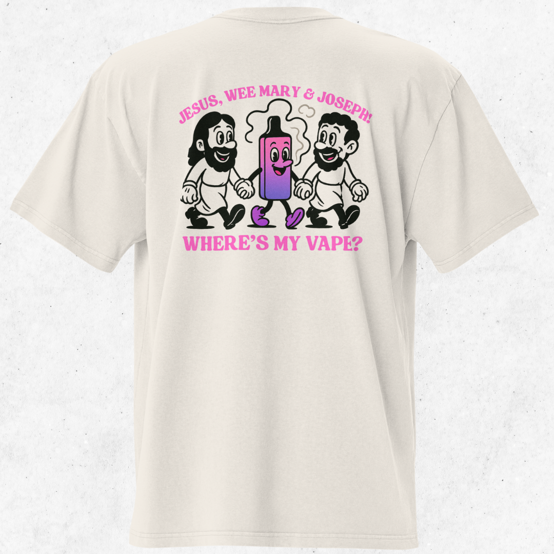 Jesus, Wee Mary, Joseph. Where’s My Vape? T-Shirt