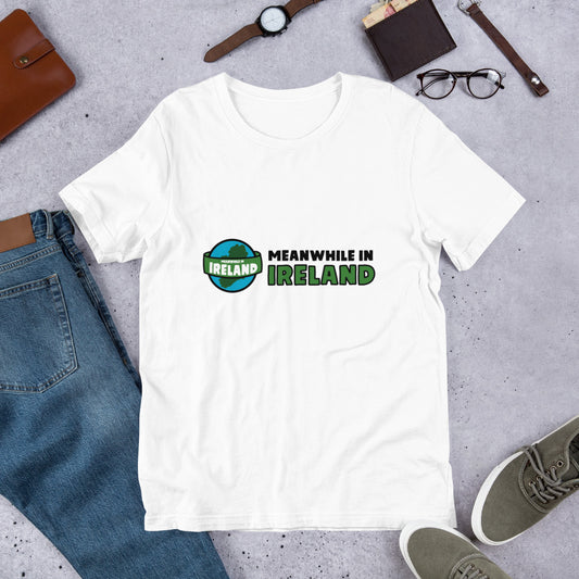 Meanwhile In Ireland Unisex T-shirt (White)